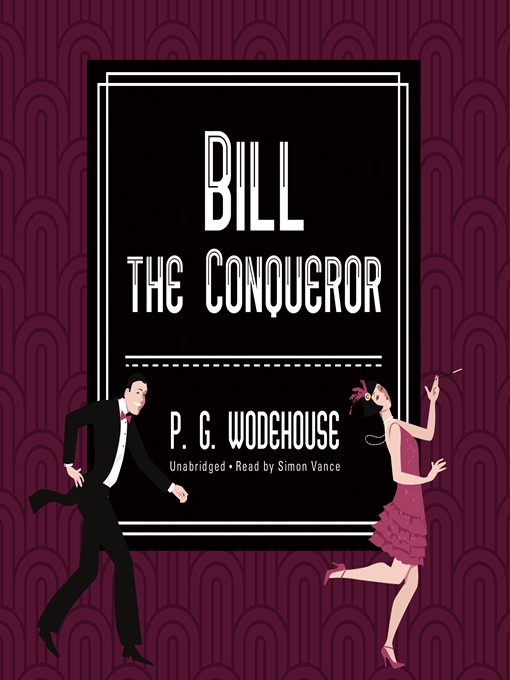 Title details for Bill the Conqueror by P. G. Wodehouse - Wait list